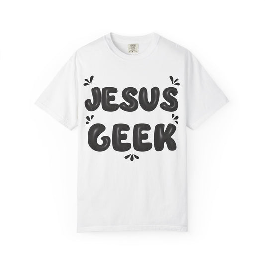 "Jesus Geek" - Unisex Garment-Dyed T-Shirt