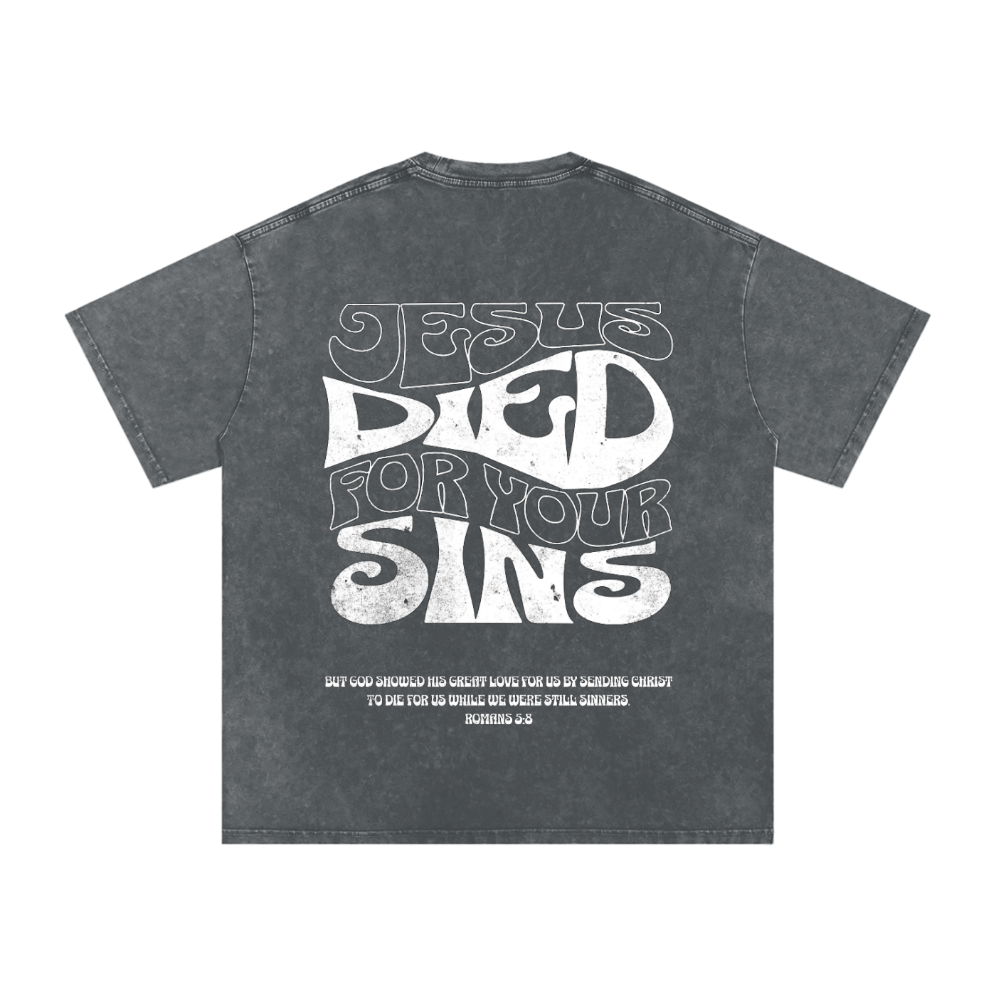 "Jesus Died for Your Sins" - Washed Oversized Cotton Tee