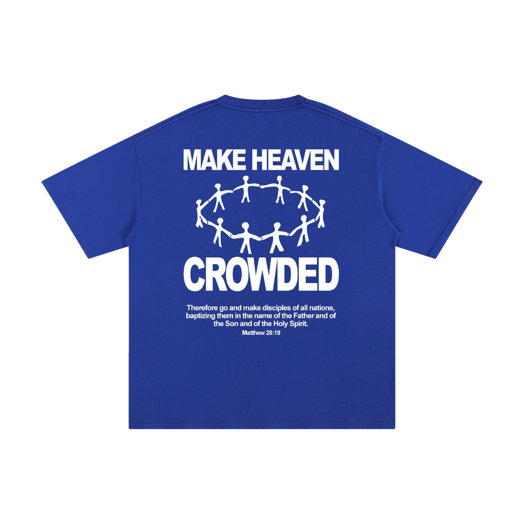 "Make Heaven Crowded " - Unisex Pure Cotton Tee