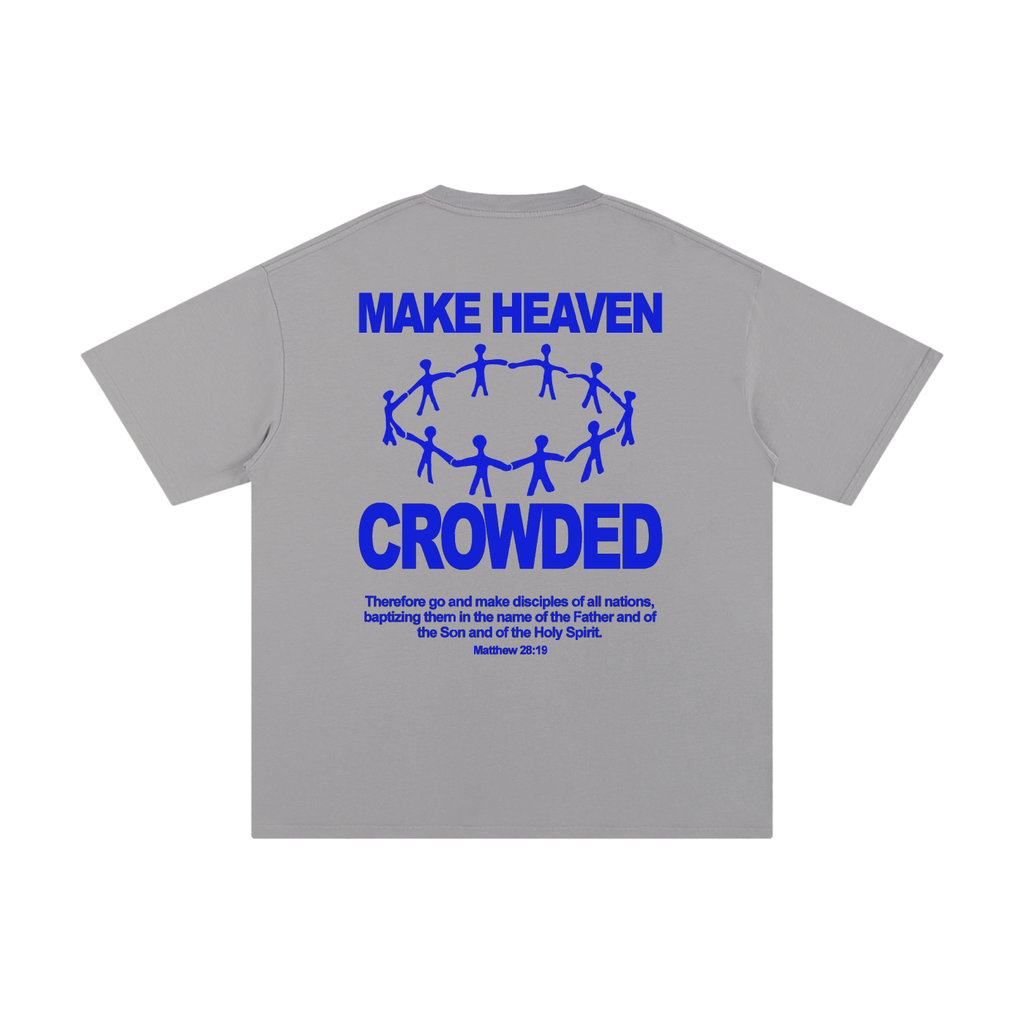 "Make Heaven Crowded " - Unisex Pure Cotton Tee