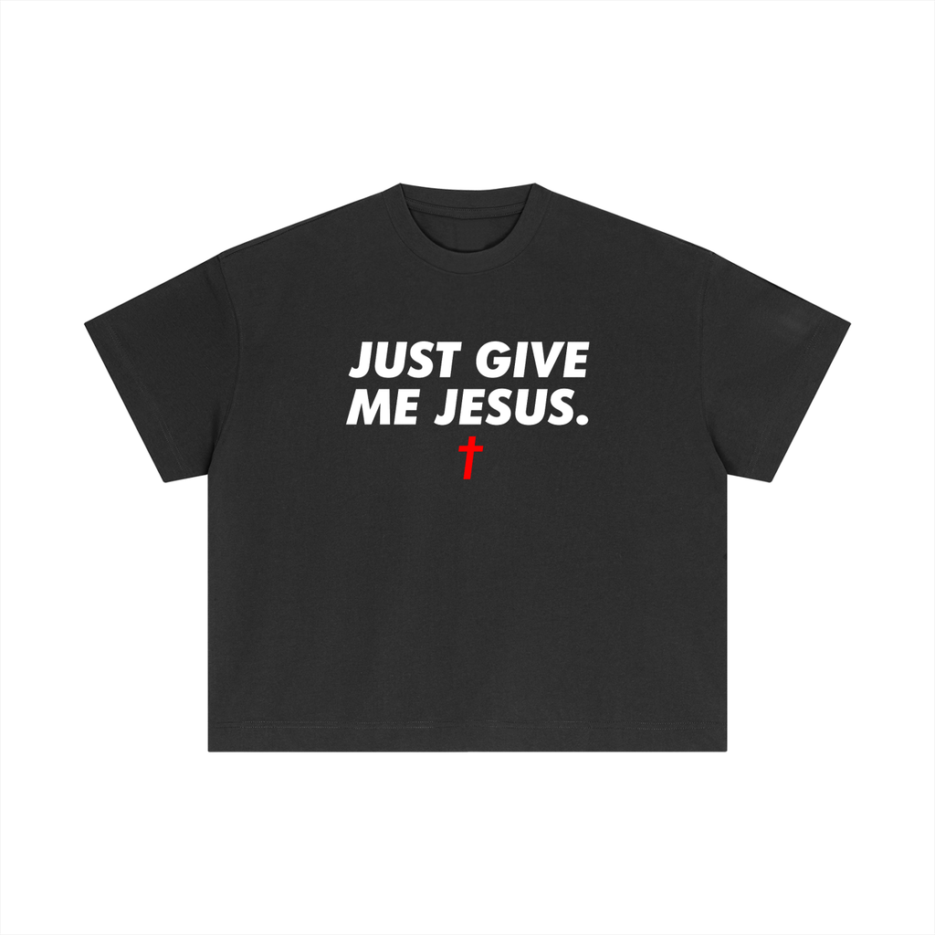Just Give Me Jesus - Unisex Boxy Tee (Order Size Up)