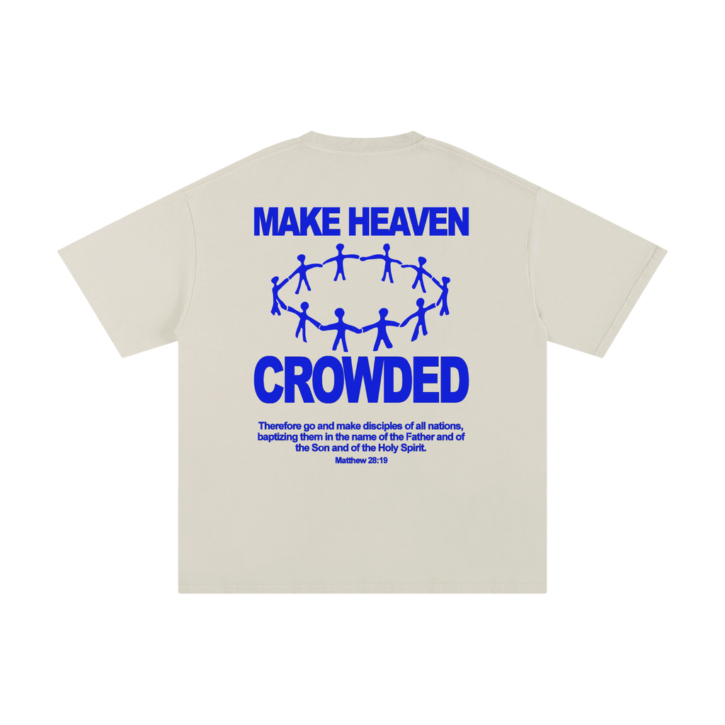 "Make Heaven Crowded " - Unisex Pure Cotton Tee
