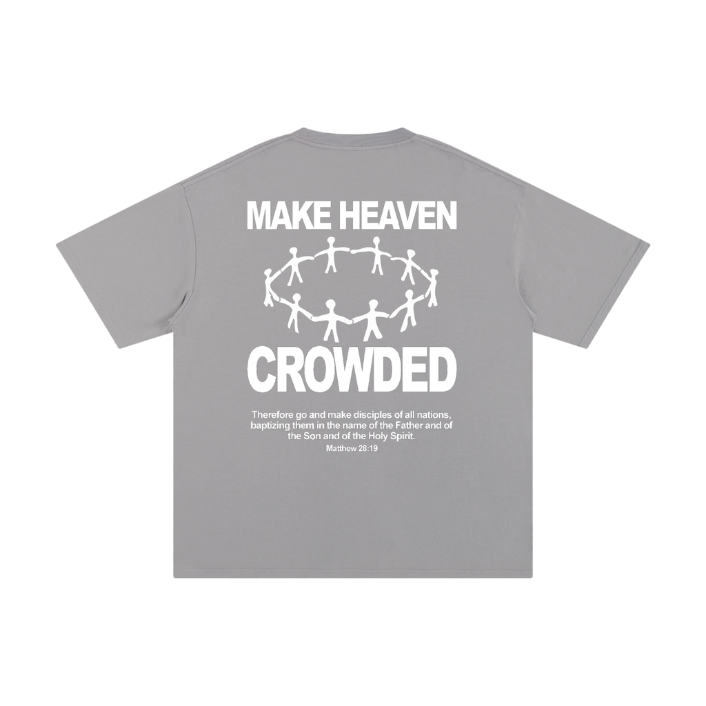 "Make Heaven Crowded " - Unisex Pure Cotton Tee