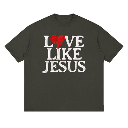 Love Like Jesus - Loose Drop Shoulder Tee