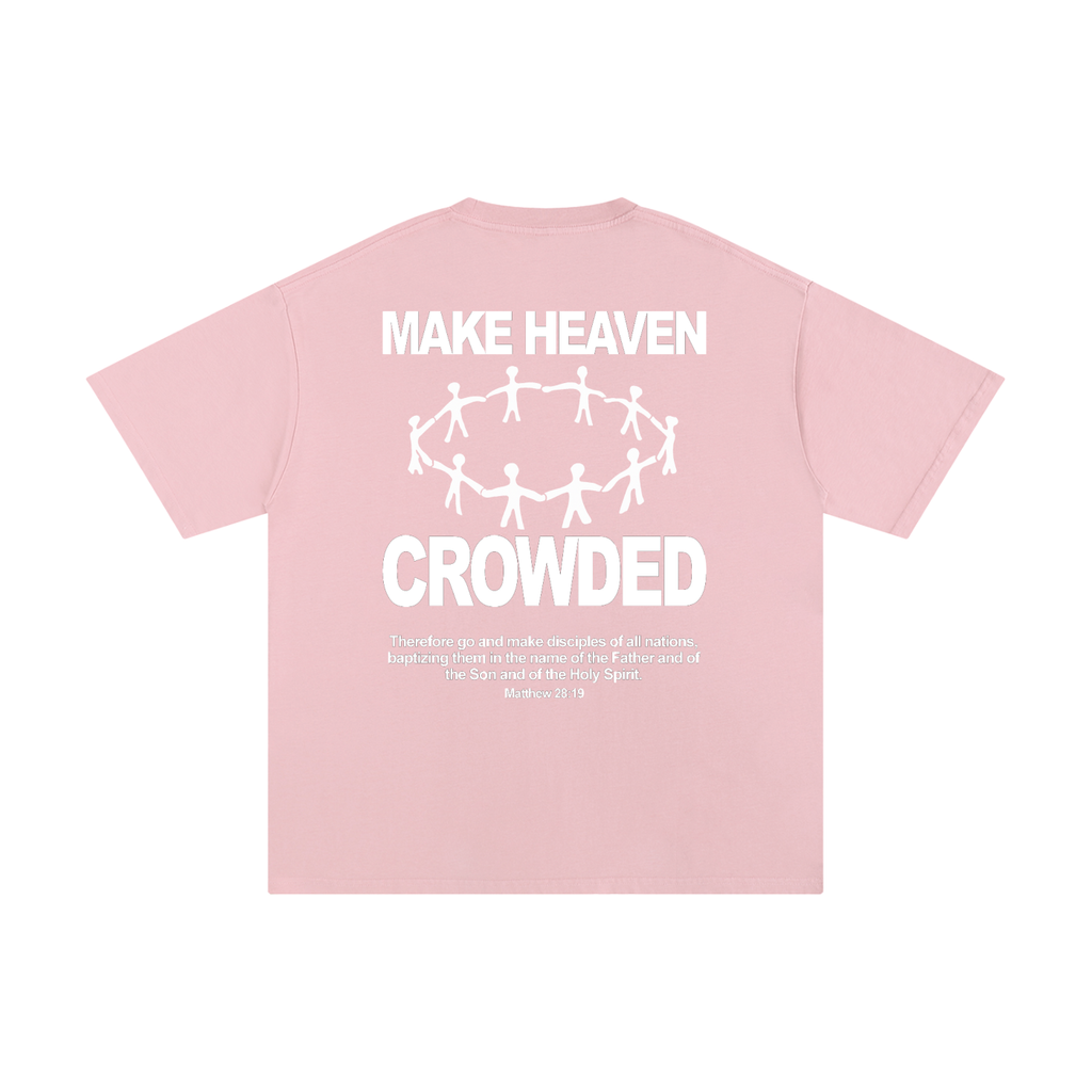 "Make Heaven Crowded " - Unisex Pure Cotton Tee